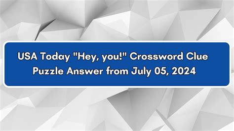 hey there crossword clue|hey there crossword answer.